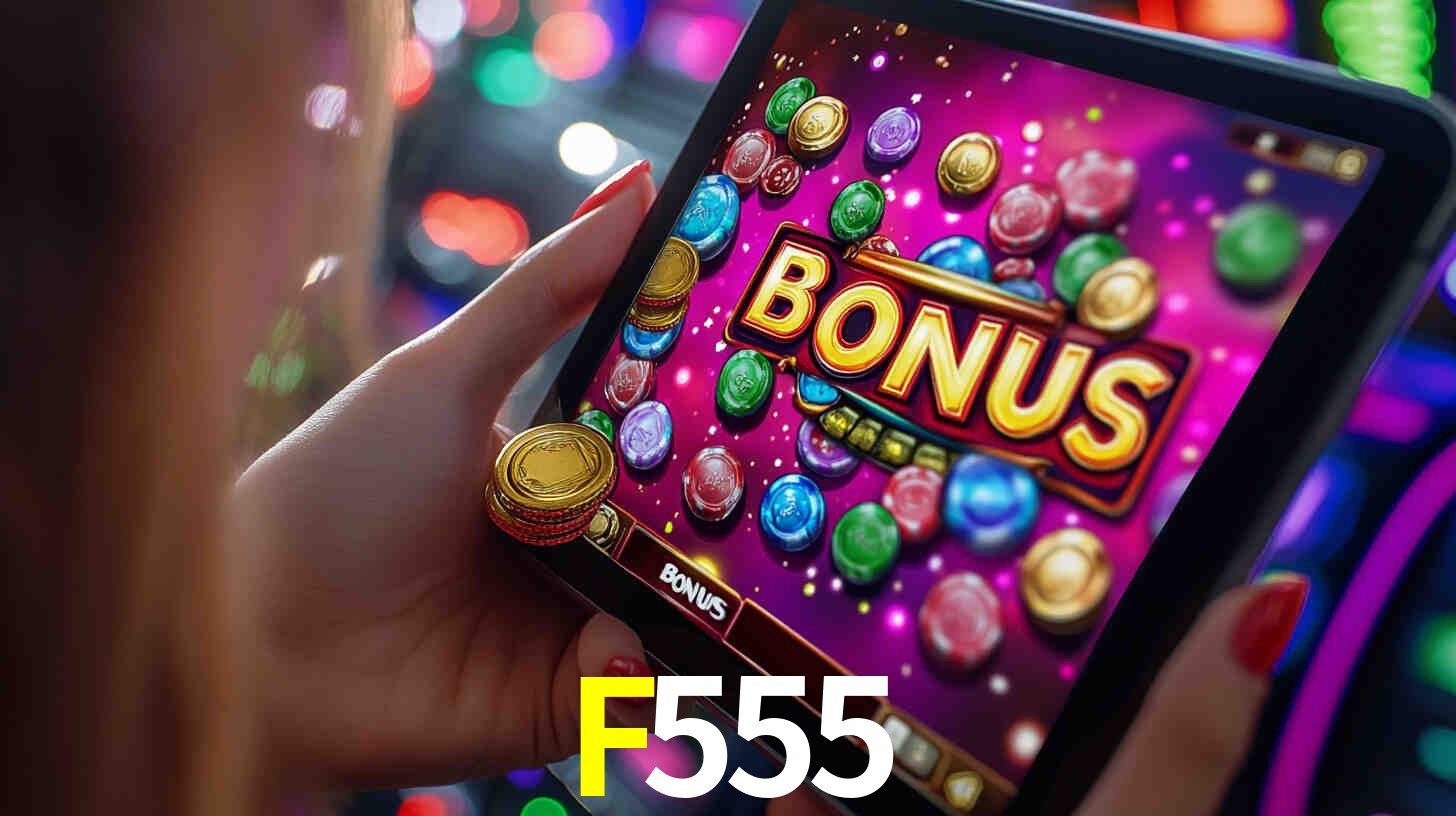 Bônus incríveis na plataforma F555